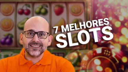 Os 7 Melhores Slots